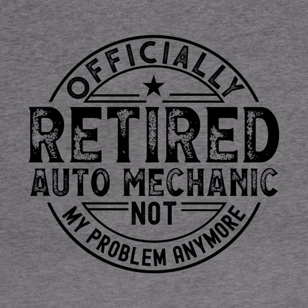 Retired Auto Mechanic by Stay Weird